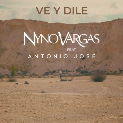 Nyno Vargas Ft. Antonio Jose - Ve Y Dile